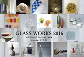 GLASS WORKS 2016